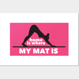 Home is where my mat is (white) Posters and Art